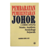 Pembaratan Pemerintahan Johor (1800-1945): Suatu Analisis Sosiologi Sejarah