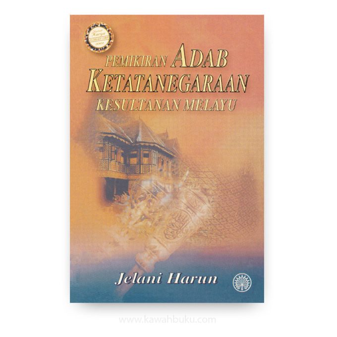 Pemikiran Adab Ketatanegaraan Kesultanan Melayu