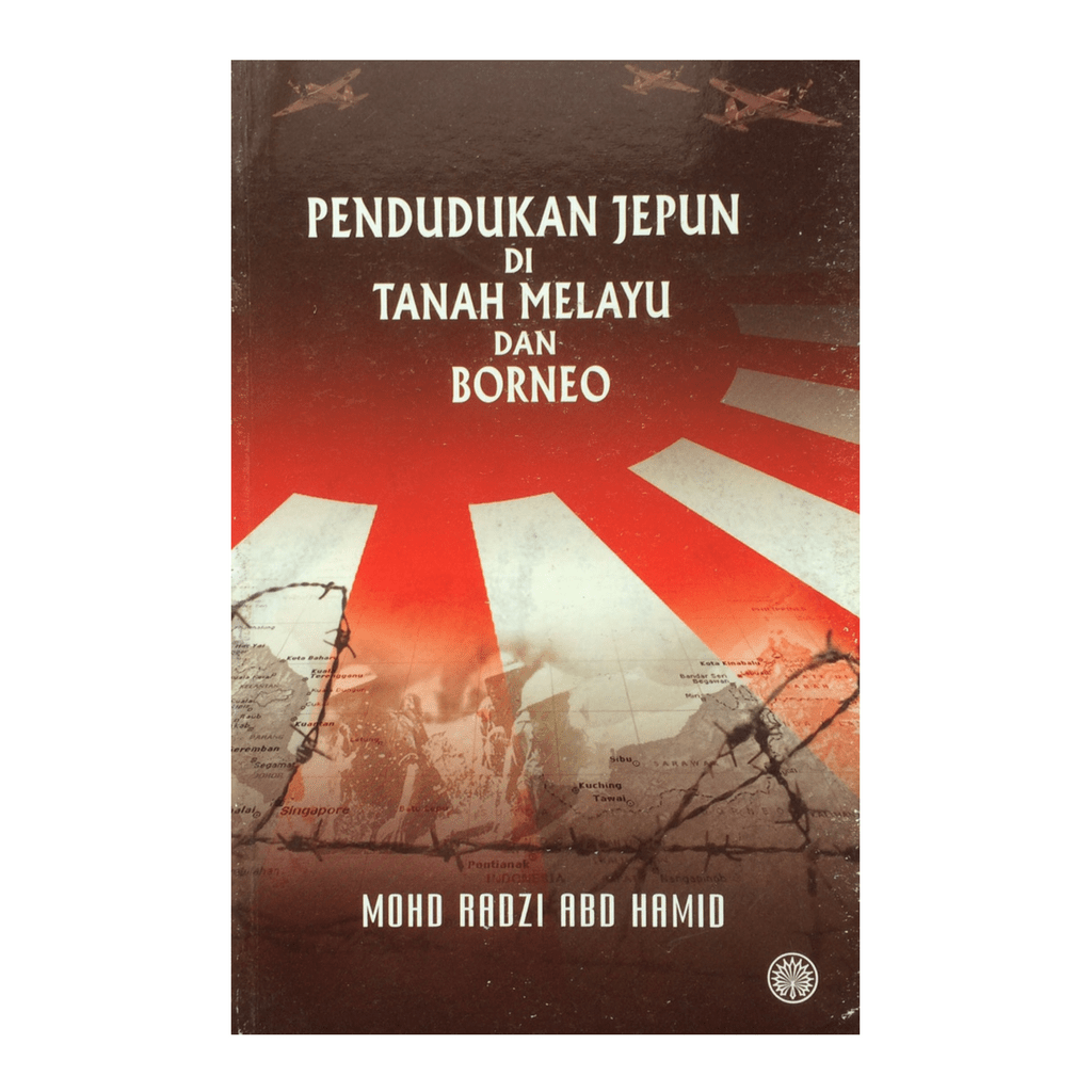 Pendudukan Jepun di Tanah Melayu dan Borneo | Kawah Buku