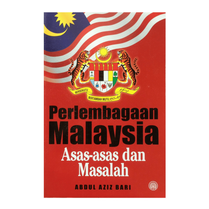 Perlembagaan Malaysia: Asas-Asas dan Masalah Abdul Aziz Bari Perlembagaan Malaysia: Asas-Asas dan Masalah