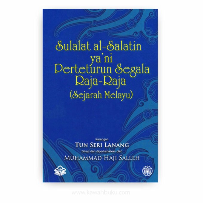 Sulalat al-Salatin ya'ni Perteturun Segala Raja-Raja (Sejarah Melayu) Sulalat al-Salatin ya'ni Perteturun Segala Raja-Raja (Sejarah Melayu)