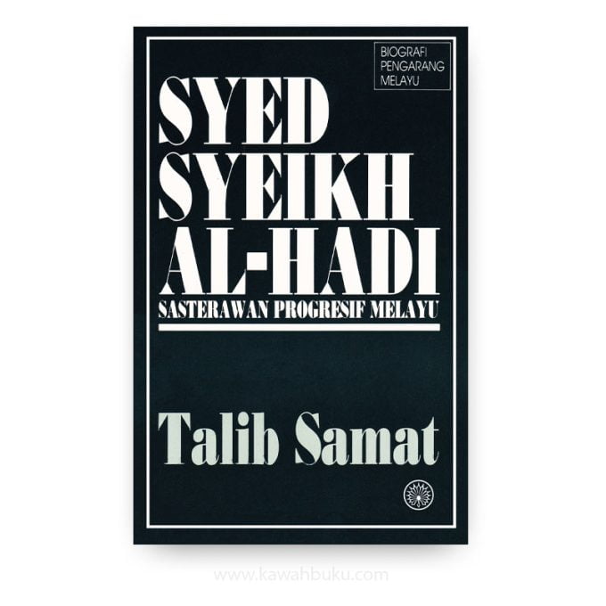 Syed Syeikh al-Hadi: Sasterawan Progresif Melayu
