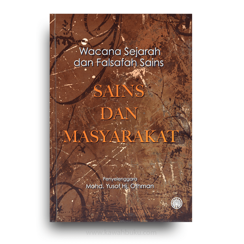 Wacana Sejarah Dan Falsafah Sains Sains Dan Masyarakat Kawah Buku