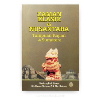 Zaman Klasik di Nusantara: Tumpuan Kajian di Sumatera