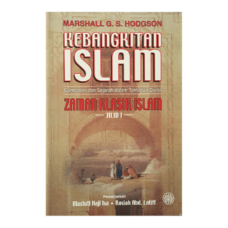 Kebangkitan Islam: Gambaran dan Sejarah Dalam Tamadun Dunia (Jilid 1—Zaman Klasik Islam)