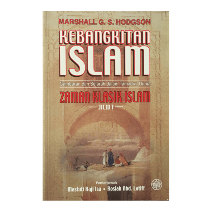 Kebangkitan Islam Gambaran dan Sejarah Dalam Tamadun Dunia (Jilid 1—Zaman Klasik Islam) Kebangkitan Islam: Gambaran dan Sejarah Dalam Tamadun Dunia (Jilid 1—Zaman Klasik Islam)