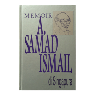 Memoir A. Samad Ismail di Singapura