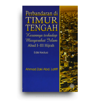 Perbandaran di Timur Tengah: Kesannya Terhadap Masyarakat Islam Abad I-III Hijrah