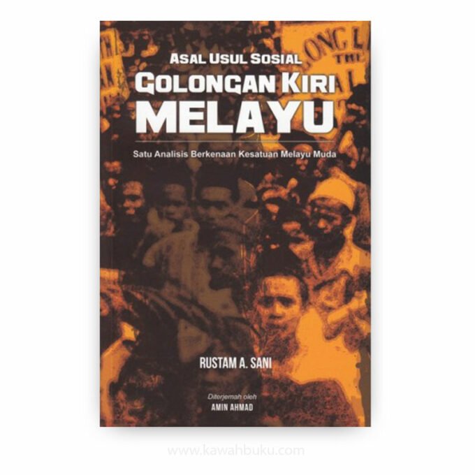 Asal Usul Sosial Golongan Kiri Melayu: Satu Analisis Berkenaan Kesatuan Melayu Muda