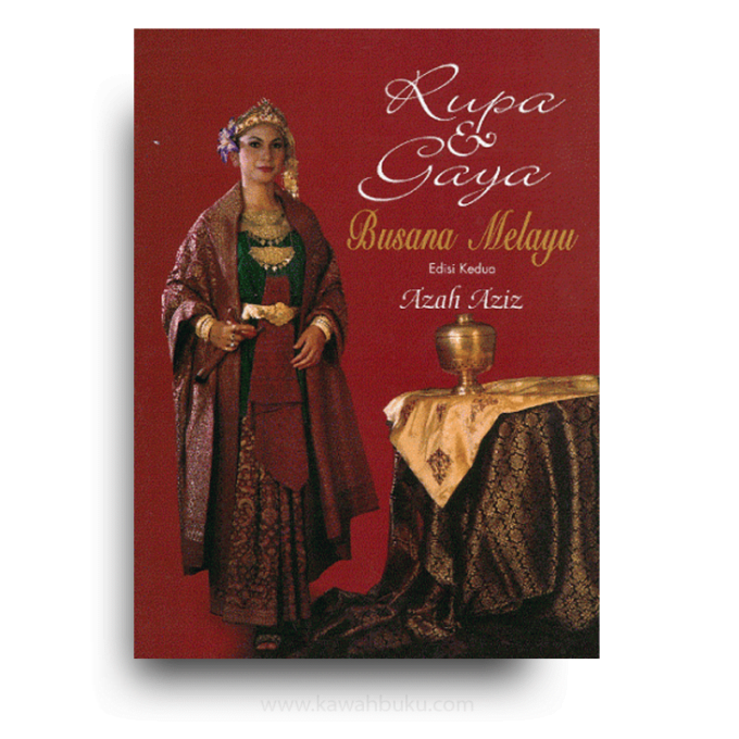 Rupa dan Gaya: Busana Melayu Rupa dan Gaya: Busana Melayu
