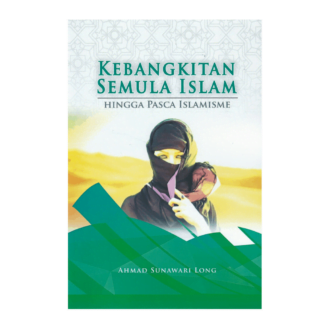 Kebangkitan Semula Islam Hingga Pasca Islamisme (1)
