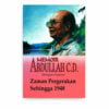 Memoir Abdullah C.D. (Bahagian Pertama): Zaman Pergerakan Sehingga 1948