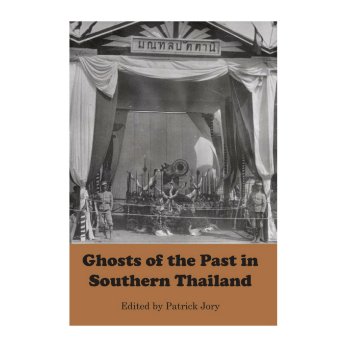 Ghosts of the Past in Southern Thailand Ghosts of the Past in Southern Thailand