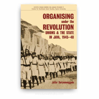 Organising under the Revolution: Unions and the State in Java, 1945-48