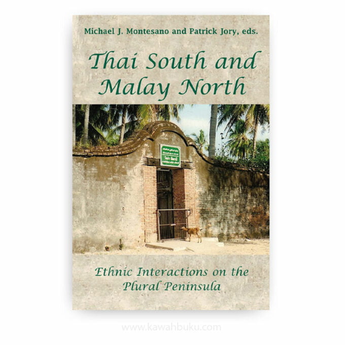 Thai South and Malay North: Ethnic Interactions on a Plural Peninsula