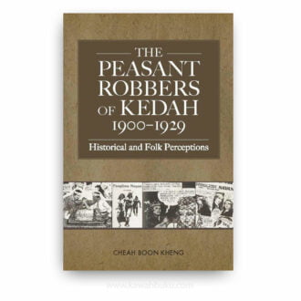 The Peasant Robbers of Kedah, 1900-1929: Historical and Folk Perceptions
