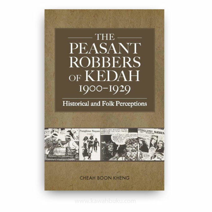 The Peasant Robbers of Kedah, 1900-1929: Historical and Folk Perceptions