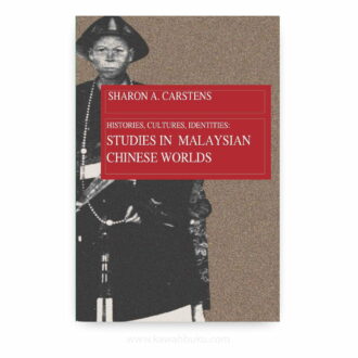 Histories, Cultures, Identities: Studies in Malaysian Chinese Worlds