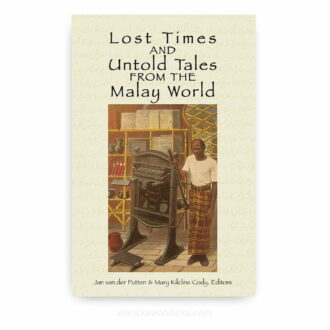 Lost Times and Untold Tales from the Malay World