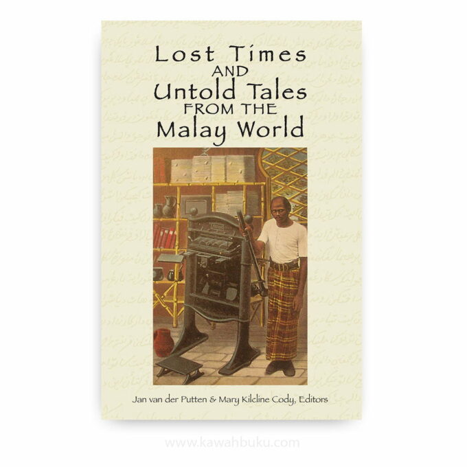 Lost Times and Untold Tales from the Malay World