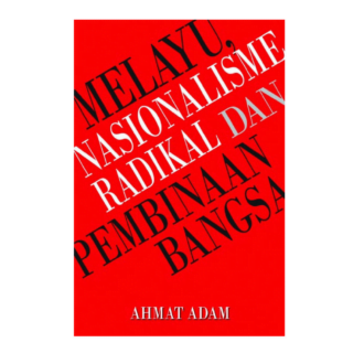 Melayu, Nasionalisme Radikal dan Pembinaan Bangsa