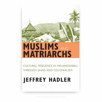 Muslims and Matriarchs: Cultural Resilience in Minangkabau Through Jihad and Colonialism