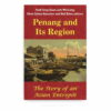 Penang and Its Region: The Story of an Asian Entrepôt