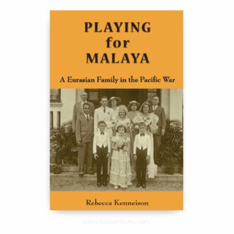 Playing for Malaya: A Eurasian Family in the Pacific War