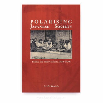 Polarising Javanese Society: Islamic and Other Visions (c. 1830-1930)