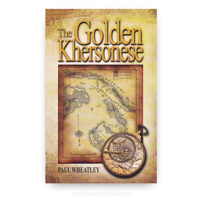 The Golden Khersonese: Studies in the Historical Geography of the Malay Peninsula before A.D. 1500