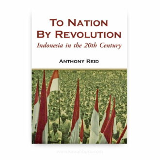 To Nation by Revolution: Indonesia in the 20th Century