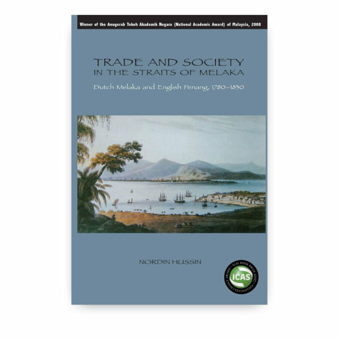 Trade and Society in the Straits of Melaka: Dutch Melaka and English Penang, 1780-1830