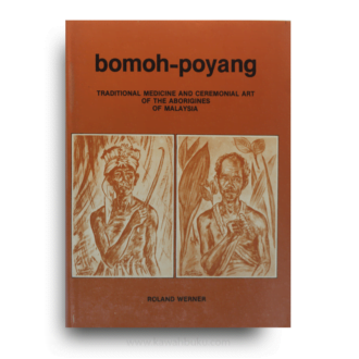 Bomoh-Poyang: Traditional Medicine and Ceremonial Art of the Aborigines of Malaysia