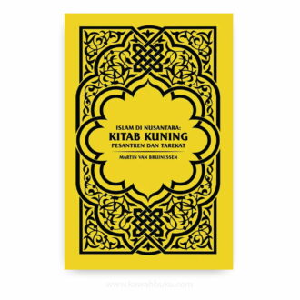 Islam di Nusantara: Kitab Kuning, Pesantren dan Tarekat