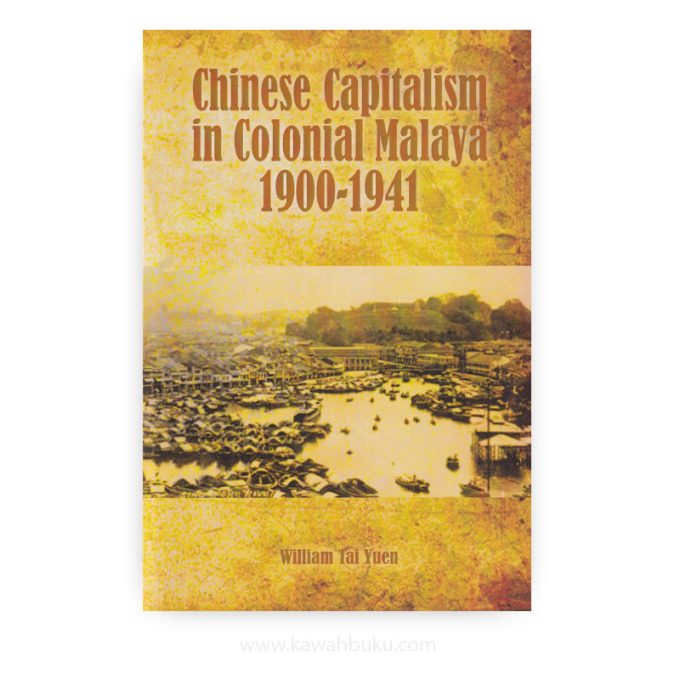 Chinese Capitalism in Colonial Malaya, 1900-1941