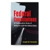 Federal Constitutions: A Comparative Study of Malaysia and the United States Federal Constitutions: A Comparative Study of Malaysia and the United States
