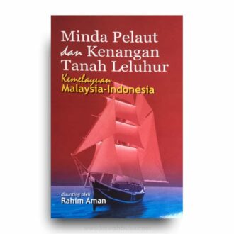 Minda Pelaut dan Kenangan Tanah Leluhur: Kemelayuan Malaysia-Indonesia
