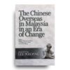 The Chinese Overseas in Malaysia in an Era of Change: Remembering Lee Poh Ping