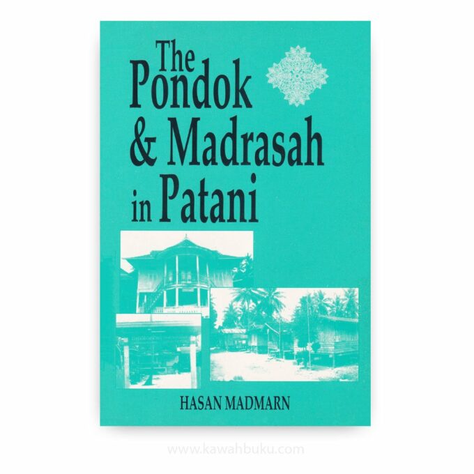 The Pondok and Madrasah in Patani The Pondok and Madrasah in Patani