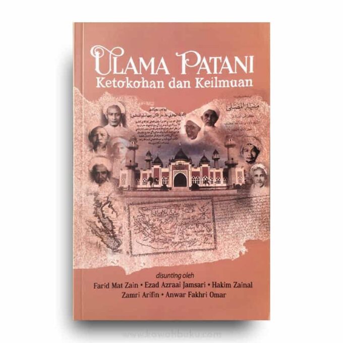 Ulama Patani Ketokohan dan Keilmuan Ulama Patani: Ketokohan dan Keilmuan