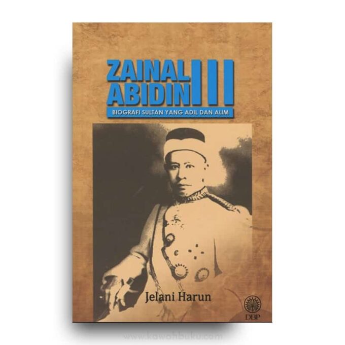 Zainal Abidin III: Biografi Sultan yang Adil dan Alim Zainal Abidin III: Biografi Sultan yang Adil dan Alim