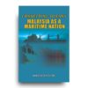 Connecting Oceans: Malaysia as a Maritime Nation