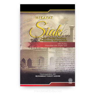 Hikayat Siak: Legasi Tradisi Gemilang Kesultanan Melayu-Islam (PB)