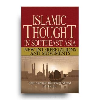 Islamic Thought in Southeast Asia: New Interpretations and Movements
