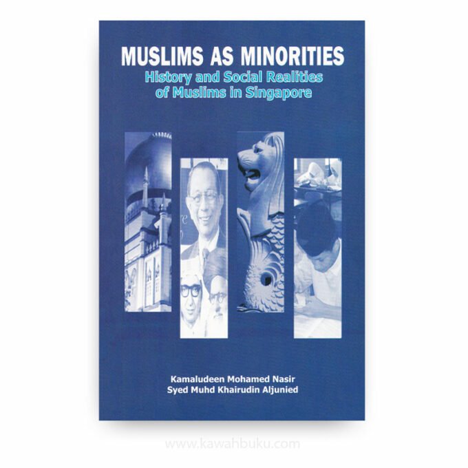 Muslims as Minorities: History and Social Realities of Muslims in Singapore