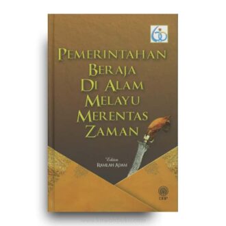 Pemerintahan Beraja di Alam Melayu Merentas Zaman