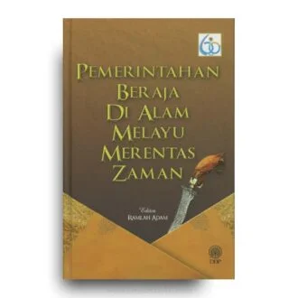 Pemerintahan Beraja di Alam Melayu Merentas Zaman