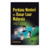 Perdana Menteri dan Dasar Luar Malaysia: 1957-2005 Perdana Menteri dan Dasar Luar Malaysia: 1957-2005