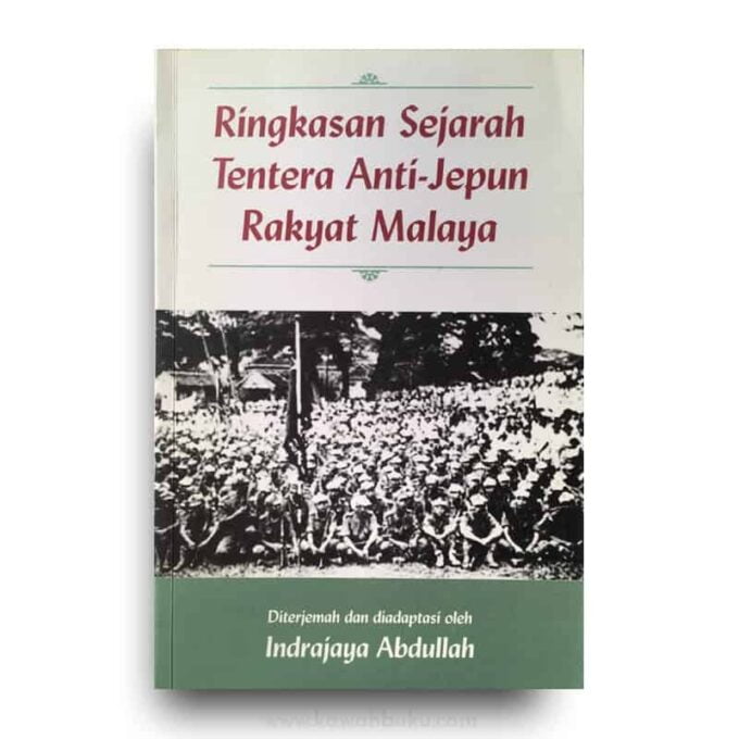Ringkasan Sejarah Tentera Anti-Jepun Rakyat Malaya Ringkasan Sejarah Tentera Anti-Jepun Rakyat Malaya