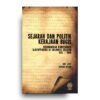 Sejarah dan Politik Kerajaan Bugis: Kedinamikan Konfederasi Ajatappareng di Sulawesi Selatan 1812-1906